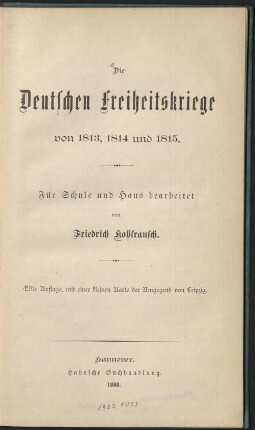 Die Deutschen Freiheitskriege von 1813, 1814 und 1815 : für Schule und Haus