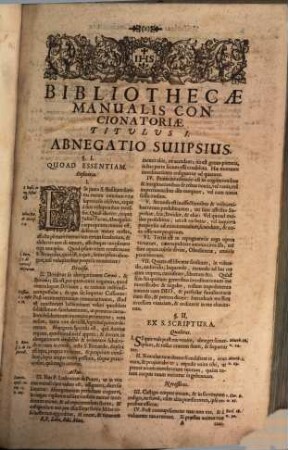 Instructissima Bibliotheca Manualis Concionatoria : In qua De Virtutibus, Vitiis, Sacramentis, Novissimis, aliisque similibus materiis in Ecclesiastica Cathedra tractari solitis, Copiosa Et Selecta Pro Concionibus, Exhortationibus, aliisque spiritualibus Instructionibus materia, Nempe Definitiones, Divisiones, Sententiae SS. Scripturae, & SS. Patrum ... proponuntur ; Opus omnibus animarum Pastoribus, nec non Divini Verbi Praeconibus, & vitae Asceticae Studiosis inprimis utile, & ad levandos Concionum labores accommodatum; cui praeter alios Indices copiosus Index conceptuum brevium pro concionibus in Dominicis & Festis instituendis adiectus est