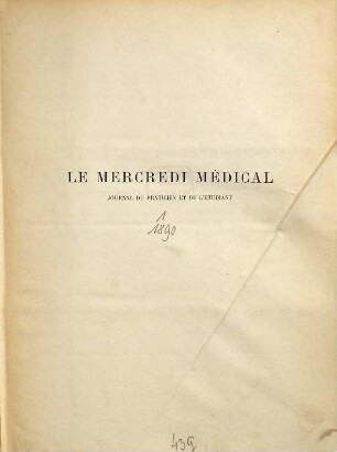 Le Mercredi médical : journal du practicien et de l'étudiant. 1. 1890