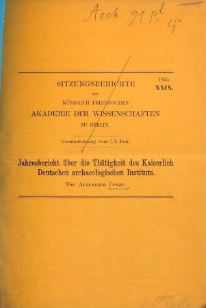 Jahresbericht über die Thätigkeit des Kaiserlich-Deutschen Archäologischen Institutes. 1894/95