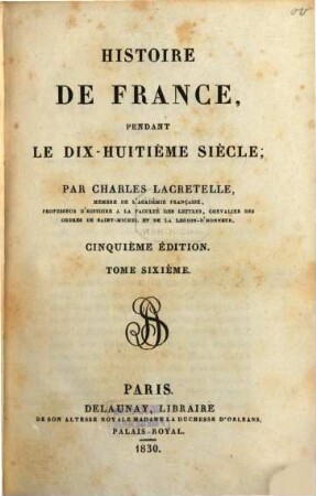Histoire de France pendant le dix-huitième siècle, 6