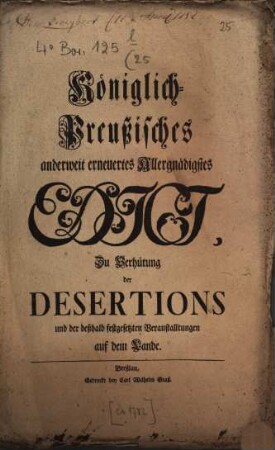 Königlich-Preußisches anderweit erneuertes Allergnädigstes Edict Zu Verhütung der Desertions und der deßhalb festgesetzten Veranstalltungen auf dem Lande : [Potzdam, den 9ten Octobr. 1747.]