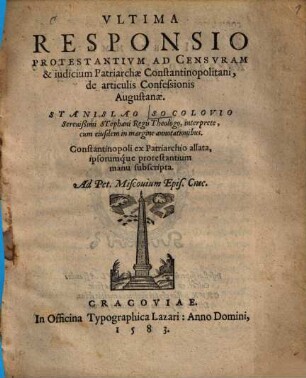 Vltima Responsio Protestantivm Ad Censvram & iudicium Patriarchae Constantinopolitani, de articulis Confessionis Augustanae : Constantinopoli ex Patriarchio allata ...