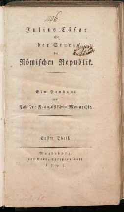 Theil 1: Julius Cäsar oder der Sturz der Römischen Republik. Erster Theil