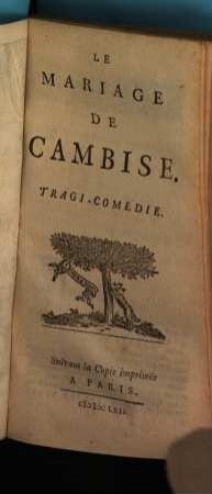 Le Theatre De Mr. Quinault, 1[,2]. Le Mariage De Cambise : Tragi-Comedie