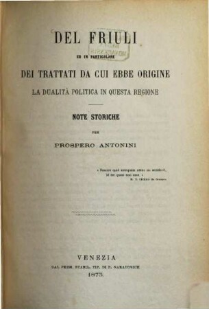 Del Friuli ed in particolare dei trattati da cui ebbe origine la dualità politica in questa regione