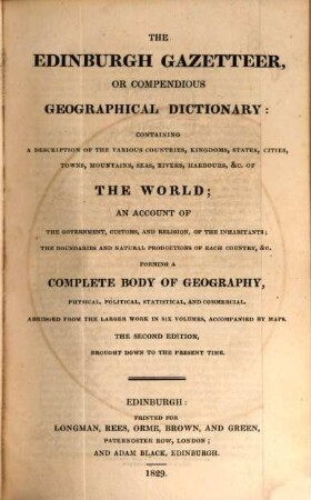 The Edinburgh Gazetteer or compendious geographical dictionary : containing a description of the various countries