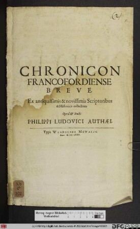 Chronicon Francofordiense Breve : Ex antiquissimis & novissimis Scriptoribus & Historicis collectum