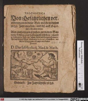 Prognostica Von Gefährlichen verenderungen in dieser Welt/ welche in diesem 1628. Jahr angehen/ und biß auff 1640. sich erstrecken sollen