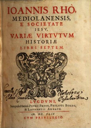 Ioannis Rhò, Mediolanensis, E' Societate Iesv, Variae Virtvtvm Historiae Libri Septem