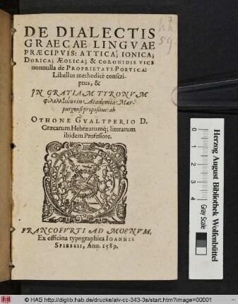 De Dialectis Graecae linguae praecipuis, Attica, Ionica, Dorica, Aeolica, et coronidis vice nonnulla de proprietate poetica