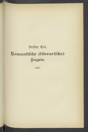 Dritter Teil. Romantische (literarische) Sagen
