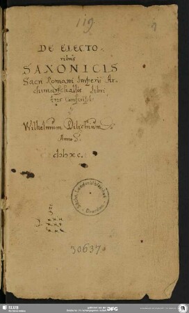 De electoribus saxonicis sacri romani imperii archimarschallis libri tres - Mscr.Dresd.Q.141