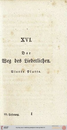 XVI. Der Weg des Liederlichen. 4.Platte