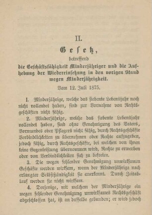 II. Gesetz, betreffend die Geschäftsfähigkeit Minderjähriger und die Aufhebung der Wiedereinsetzung in den vorigen Stand wegen Minderjährigkeit. Vom 12. Juli 1875.