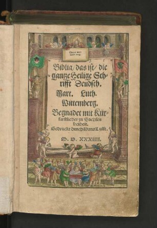 [Band 1]: Biblia/ das ist/ die || gantze Heilige Sch=||rifft Deudsch.|| Mart. Luth.|| Band 1