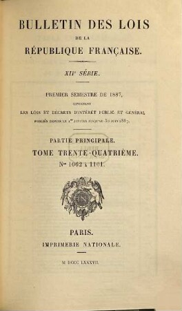Bulletin des lois de la République Française. Partie principale. 34,1. 1887 = Sem. 1 = Nr. 1062 - 1101