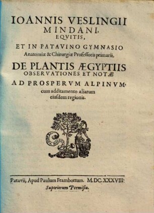 De plantis Aegyptiis observationes & notae ad Prosp. Alpinum cum additamento aliarum ejusdem regionis