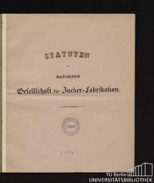 Statuten der Badischen Gesellschaft für Zucker-Fabrikation