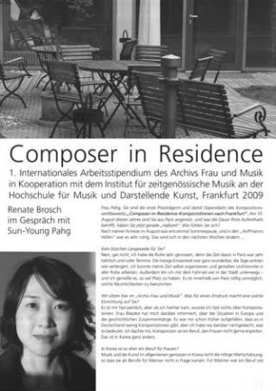 Composer in Residence : 1 . Internationales Arbeitsstipendium des Archivs Frau und Musik in Kooperation mit dem Institut für zeitgenössische Musik an der Hochschule für Musik und Darstellende Kunst, Frankfurt 2009