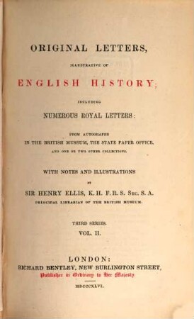 Original letters, illustrative of English history : including numerous royal letters: From autographs in the British Museum, the State Paper Office, and one or two other collections ; with notes and illustrations, 2