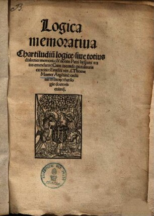 Logica memorativa : chartiludium logice, sive totius dialectice memoria, et novus Petri hyspani textus emendatus ...