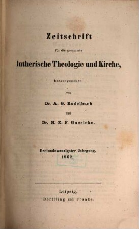 Zeitschrift für die gesammte lutherische Theologie und Kirche. 23, 23. 1862