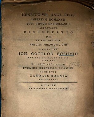 De Henrico VIII. Angl. Rege Imperivm Romanvm Post Obitvm Maximiliani I Adfectante Dissertatio
