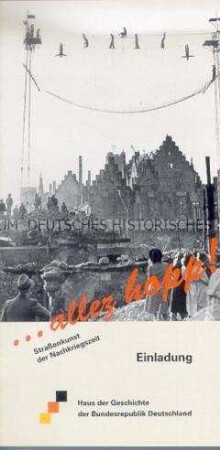 Einladungskarte zur Eröffnung der Ausstellung "allez hopp - Straßenkunst der Nachkriegszeit" im Haus der Geschichte Bonn