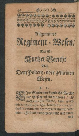 Allgemeines Regiment-Wesen/ Das ist: Kurtzer Bericht Von Dem Policey- oder gemeinen Wesen.