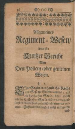 Allgemeines Regiment-Wesen/ Das ist: Kurtzer Bericht Von Dem Policey- oder gemeinen Wesen.