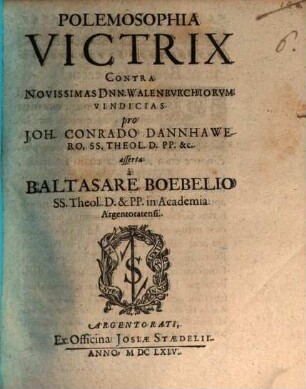 Polemosophia victrix contra novissimas Dnn. Walenburchiorum vindicias pro Joh. Conrado Dannhawero ...