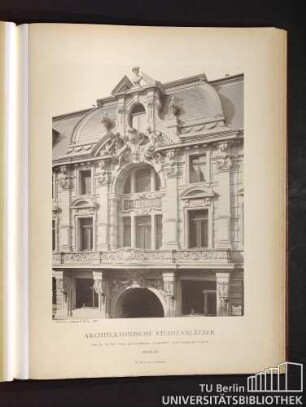 Architektonische Studienblätter. Serie III, No. 126. Wohn- und Geschäftshaus "Spindlershof", Neue Grün-Strasse No. 29/31. Berlin.