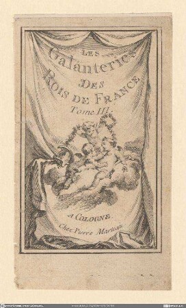 Les Galanteries Des Rois De France. T. 3