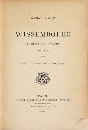 Wissembourg au début de l'invasion de 1870 : Récit d'un sous-préfet