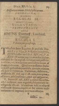 Disputationum Philosophicarum. Duodecima. continens. Regulas III. circa doctrinam. Voluntatis. Respondente publice Simone Trandorff/ Lauchensi, Thuringo