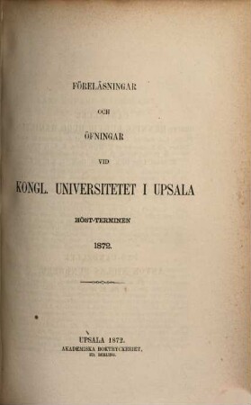 Föreläsningar och övningar vid Kungliga Universitetet i Uppsala, 1872, Höstterminen