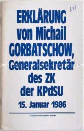 Broschüre mit dem Wortlaut einer Erklärung von Michael Gorbatschow zur weltweit vollständigen Beseitigung der Kernwaffen in drei Etappen - Sachkonvolut