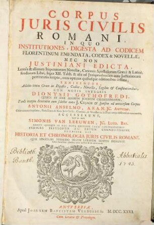 Corpus Juris Civilis Romani : In Quo Institutiones, Digesta Ad Codicem Florentinum Emendata, Codex & Novellae, Nec Non Justiniani Edicta ... Exhibentur ..., [1]