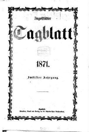 Ingolstädter Tagblatt. 1871,1, 1871, [1] = Jg. 12, Jan. - Juni