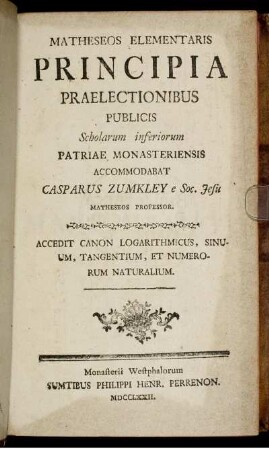 Matheseos Elementaris Principia : Accedit Canon Logarithmicus, Sinuum, Tangentium, Et Numerorum Naturalium