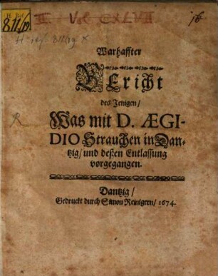Warhaffter Bericht desjenigen, was mit D. Aegidio Strauchen in Dantzig, und dessen Entlassung vorgegangen