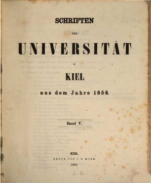 Schriften der Universität zu Kiel : aus d. Jahre ... 5, 5. 1858