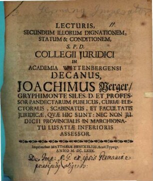 Lecturis, ... S. P. D. Collegii Juridici In Academia Wittenbergensi Decanus, Joachimus Nerger : [Programma quo de imperatore R. G. ex ipsis Germaniae principibus eligendo disseritur]