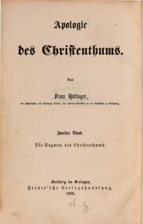 Apologie des Christenthums. 2,1, Die Dogmen des Christenthums ; 1. Abth.