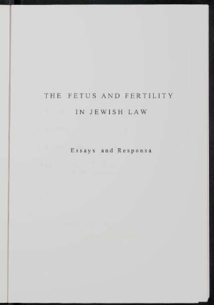 The fetus and fertility : essays and responsa