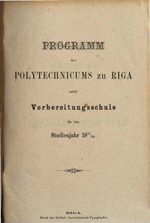 Programm der Polytechnischen Schule zu Riga : für das Studienjahr .... 1871/72