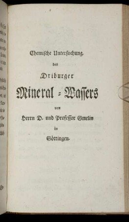 Chemische Untersuchung. des Driburger Mineral-Wassers von Herrn D. und Professor Gmelin in Göttingen.