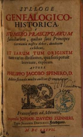 Sylloge genealogico-historica : e. numero praecipuarum familiarum, quibus suos principes Germania nostra debet, 20 exhibens ...