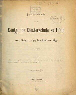 Jahresbericht über die Königliche Klosterschule zu Ilfeld : von Ostern ... bis Ostern .... 1894/95